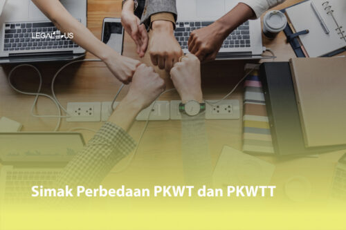 6 Perbedaan PKWT dan PKWTT di Dunia Kerja